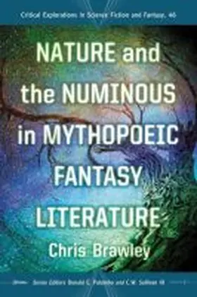 Brawley / Palumbo / Sullivan |  Nature and the Numinous in Mythopoeic Fantasy Literature | Buch |  Sack Fachmedien