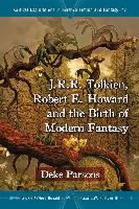Parsons / Palumbo / Sullivan |  J.R.R. Tolkien, Robert E. Howard and the Birth of Modern Fantasy | Buch |  Sack Fachmedien