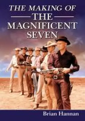 Hannan |  The Making of The Magnificent Seven | Buch |  Sack Fachmedien