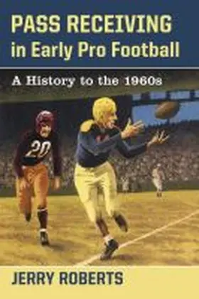 Roberts |  Pass Receiving in Early Pro Football | Buch |  Sack Fachmedien