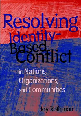 Rothman |  Resolving Identity-Based Conflict in Nations, Organizations, and Communities | Buch |  Sack Fachmedien