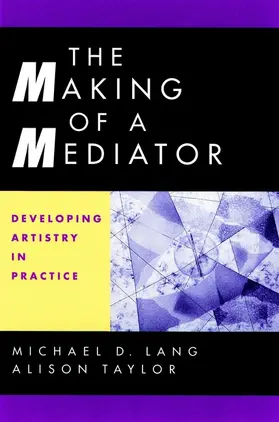 Lang / Taylor |  The Making of a Mediator | Buch |  Sack Fachmedien
