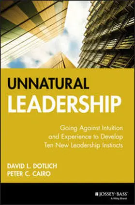Dotlich / Cairo | Unnatural Leadership | E-Book | www2.sack.de