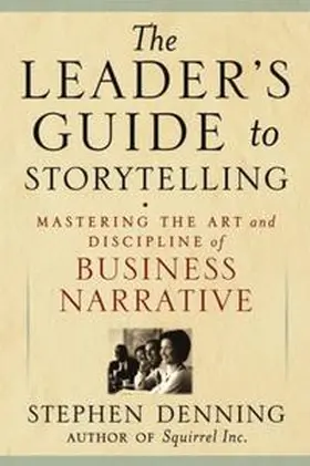 Denning |  The Leader's Guide to Storytelling | eBook | Sack Fachmedien