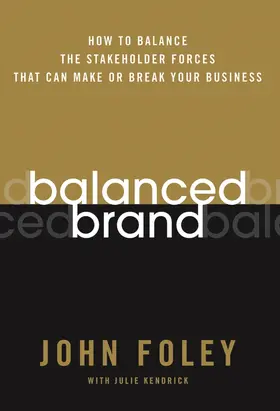 Foley / Kendrick |  Balanced Brand | Buch |  Sack Fachmedien