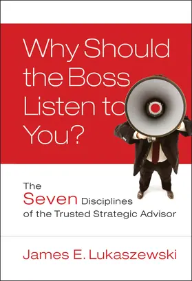 Lukaszewski |  Why Should the Boss Listen to You? | Buch |  Sack Fachmedien
