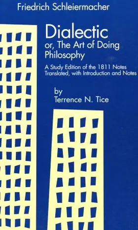 Schleiermacher / Tice |  Dialectic Or, the Art of Doing Philosophy: A Study Edition of the 1811 Notes | Buch |  Sack Fachmedien