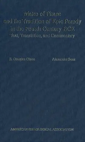 Olson / Sens |  Matro of Pitane and the Tradition of Epic Parody in the Fourth Century BCE | Buch |  Sack Fachmedien