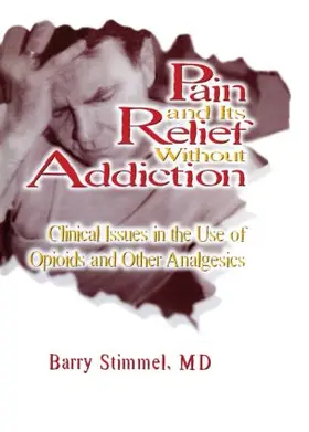 Stimmel |  Pain and Its Relief Without Addiction | Buch |  Sack Fachmedien