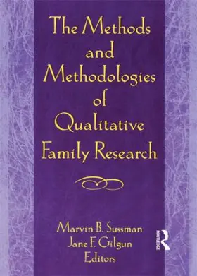 Gilgun / Sussman |  The Methods and Methodologies of Qualitative Family Research | Buch |  Sack Fachmedien