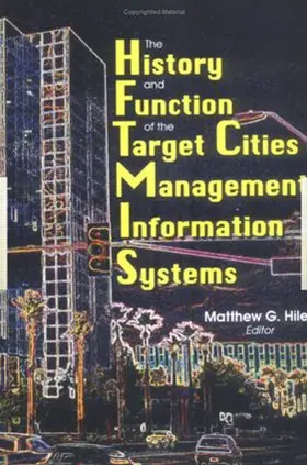 Hile |  The History and Function of the Target Cities Management Information Systems | Buch |  Sack Fachmedien