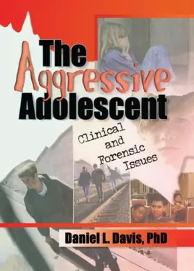 Davis |  The Aggressive Adolescent | Buch |  Sack Fachmedien