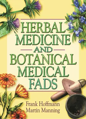 Hoffmann / Manning |  Herbal Medicine and Botanical Medical Fads | Buch |  Sack Fachmedien