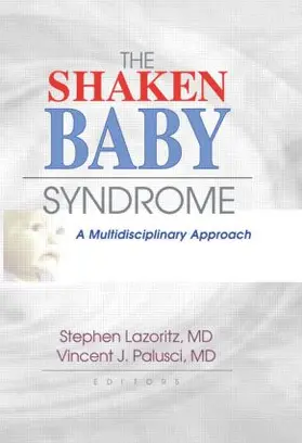 Palusci / Lazoritz |  The Shaken Baby Syndrome | Buch |  Sack Fachmedien