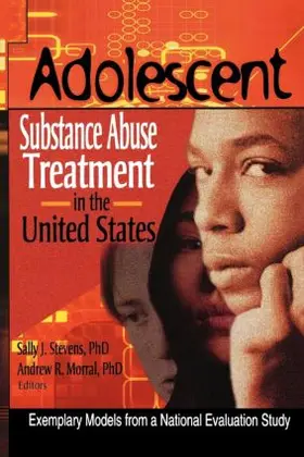 Segal / Morral / Stevens |  Adolescent Substance Abuse Treatment in the United States | Buch |  Sack Fachmedien