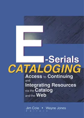 Cole / Jones |  E-Serials Cataloging | Buch |  Sack Fachmedien