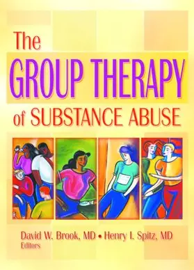 Brook / Spitz |  The Group Therapy of Substance Abuse | Buch |  Sack Fachmedien