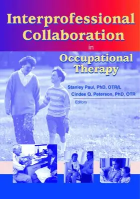Paul / Peterson |  Interprofessional Collaboration in Occupational Therapy | Buch |  Sack Fachmedien