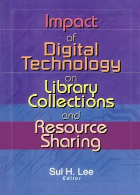 Lee |  Impact of Digital Technology on Library Collections and Resource Sharing | Buch |  Sack Fachmedien