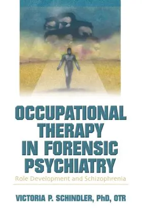 Schindler |  Occupational Therapy in Forensic Psychiatry | Buch |  Sack Fachmedien