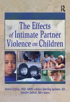 Geffner / Spurling Igelman / Zellner |  The Effects of Intimate Partner Violence on Children | Buch |  Sack Fachmedien