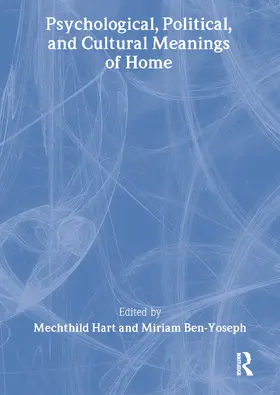 Hart / Ben-Yoseph |  Psychological, Political, and Cultural Meanings of Home | Buch |  Sack Fachmedien