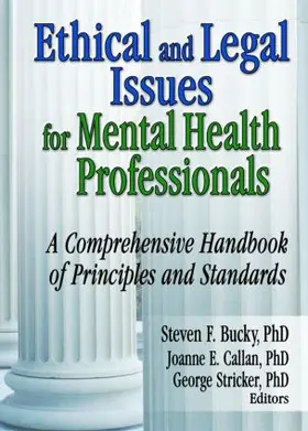 Bucky / Callan / Stricker |  Ethical and Legal Issues for Mental Health Professionals: A Comprehensive Handbook of Principles and Standards | Buch |  Sack Fachmedien