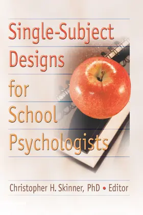 Skinner | Single-Subject Designs for School Psychologists | Buch | 978-0-7890-2825-9 | sack.de