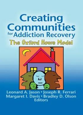 Jason / Ferrari / Davis |  Creating Communities for Addiction Recovery | Buch |  Sack Fachmedien