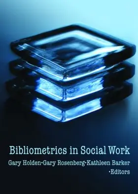 Holden / Rosenberg / Barker |  Bibliometrics in Social Work | Buch |  Sack Fachmedien