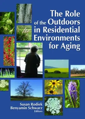 Rodiek / Schwarz | The Role of the Outdoors in Residential Environments for Aging | Buch | 978-0-7890-3243-0 | sack.de