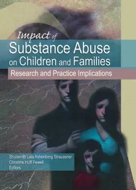 Lala Ashenberg Straussner / Huff Fewell | Impact of Substance Abuse on Children and Families | Buch | 978-0-7890-3344-4 | sack.de