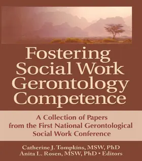 Tompkins / rosen | Fostering Social Work Gerontology Competence | Buch | 978-0-7890-3414-4 | sack.de