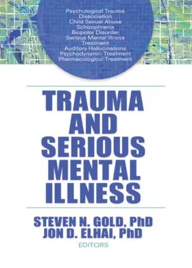 Gold / Elhai | Trauma and Serious Mental Illness | Buch | 978-0-7890-3651-3 | sack.de
