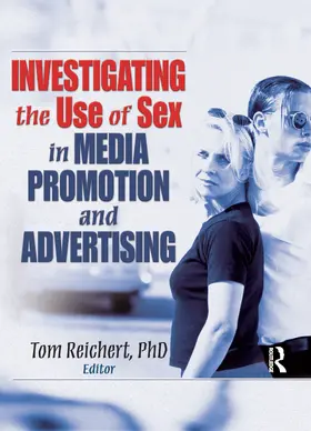 Reichert |  Investigating the Use of Sex in Media Promotion and Advertising | Buch |  Sack Fachmedien