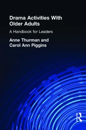 Thurman / Piggins | Drama Activities With Older Adults | Buch | 978-0-7890-6037-2 | sack.de
