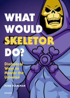 Pearlman |  What Would Skeletor Do? | Buch |  Sack Fachmedien