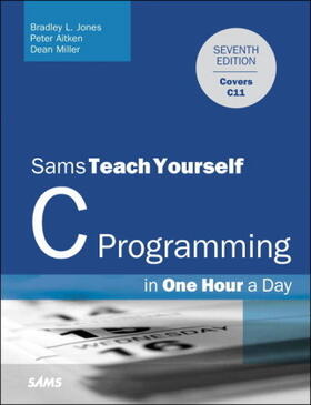 Jones / Aitken / Miller |  C Programming in One Hour a Day, Sams Teach Yourself | Buch |  Sack Fachmedien