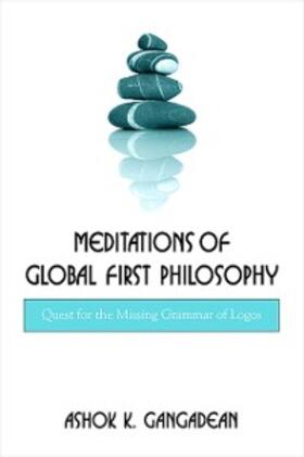 Gangadean |  Meditations of Global First Philosophy | eBook | Sack Fachmedien