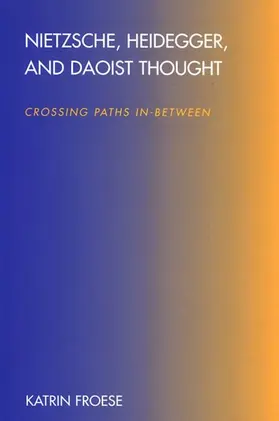 Froese |  Nietzsche, Heidegger, and Daoist Thought | eBook | Sack Fachmedien