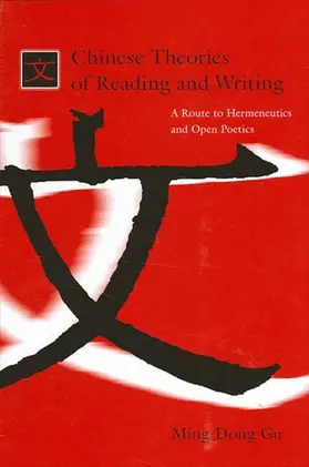 Gu |  Chinese Theories of Reading and Writing | eBook | Sack Fachmedien