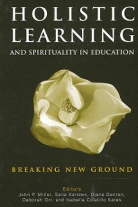 Miller / Karsten / Denton |  Holistic Learning and Spirituality in Education | eBook | Sack Fachmedien