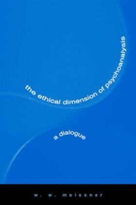 Meissner |  The Ethical Dimension of Psychoanalysis | eBook | Sack Fachmedien