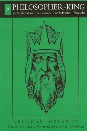 Melamed / Goodman |  The Philosopher-King in Medieval and Renaissance Jewish Political Thought | eBook | Sack Fachmedien