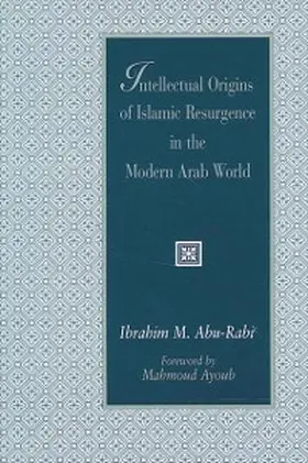 Abu-Rabi' |  Intellectual Origins of Islamic Resurgence in the Modern Arab World | eBook | Sack Fachmedien
