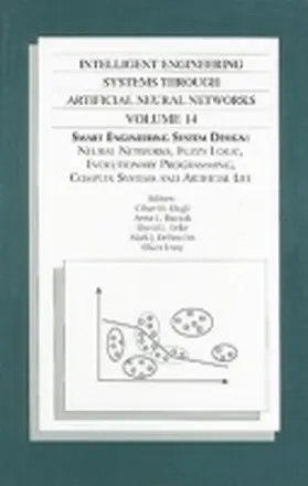 Dagli / Buczak / Enke |  Intelligent Engineering Systems Through Artificial Neural Networks, Volume 14 | Buch |  Sack Fachmedien