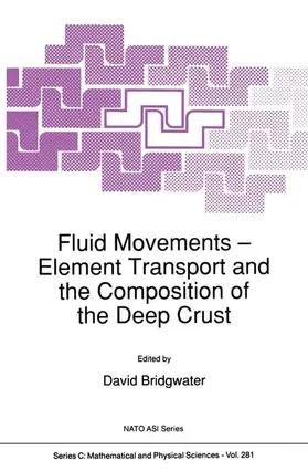 Bridgwater |  Fluid Movements -- Element Transport and the Composition of the Deep Crust | Buch |  Sack Fachmedien