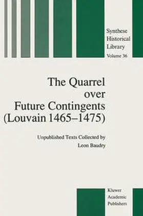 Baudry |  The Quarrel over Future Contingents (Louvain 1465–1475) | Buch |  Sack Fachmedien