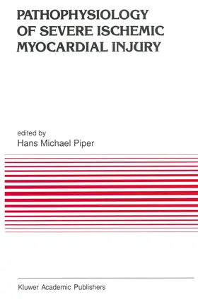 Piper |  Pathophysiology of Severe Ischemic Myocardial Injury | Buch |  Sack Fachmedien
