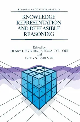 Kyburg Jr / Loui / Carlson |  Knowledge Representation and Defeasible Reasoning | Buch |  Sack Fachmedien